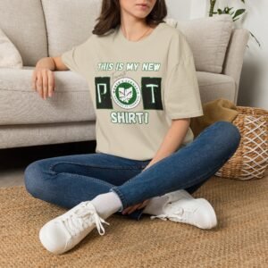 My New Favorite POT Shirt - Canna Chamber